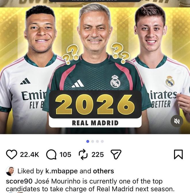 姆巴佩点赞穆里尼奥皇马回归传闻后续取消引发